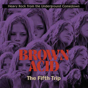 Brown Acid - The Third Trip